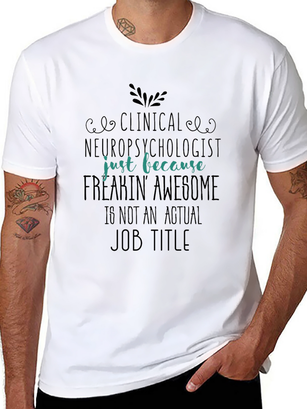 Clinical Neuropsychologist Freakin Awesome T-Shirt
