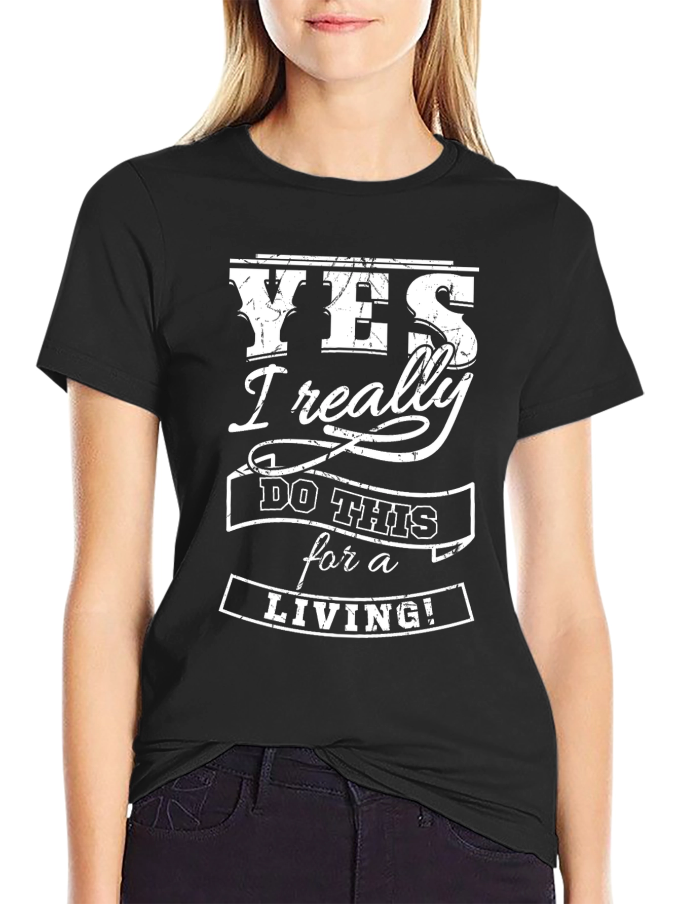 Yes I Really Do This For a Living Graphic T-Shirt