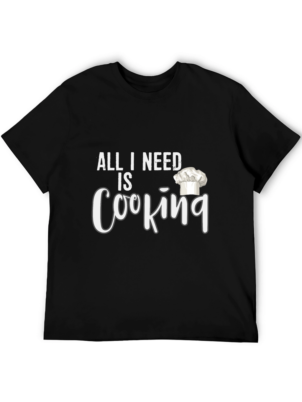 All I Need Is Cooking Black T-Shirt
