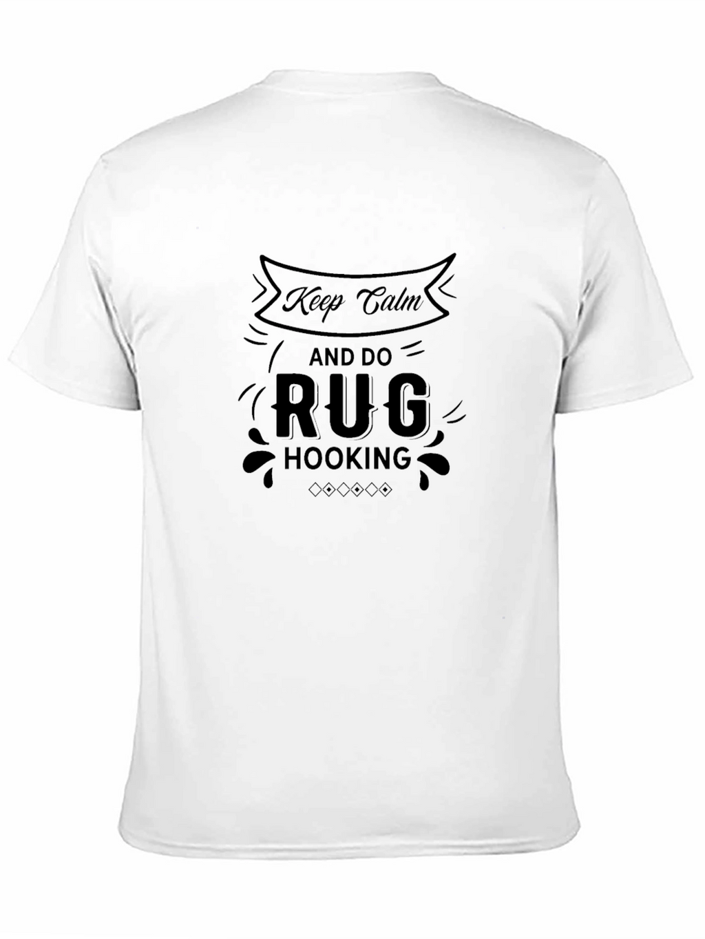 Keep Calm and Do Rug Hooking T-Shirt