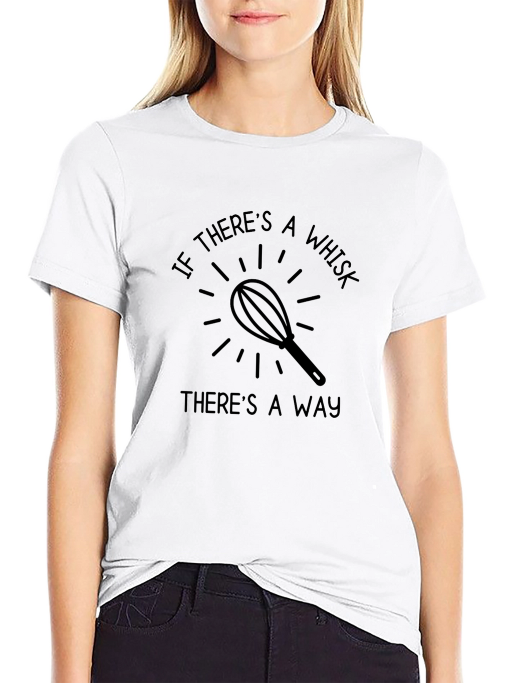 If Theres A Whisk Theres A Way T-Shirt