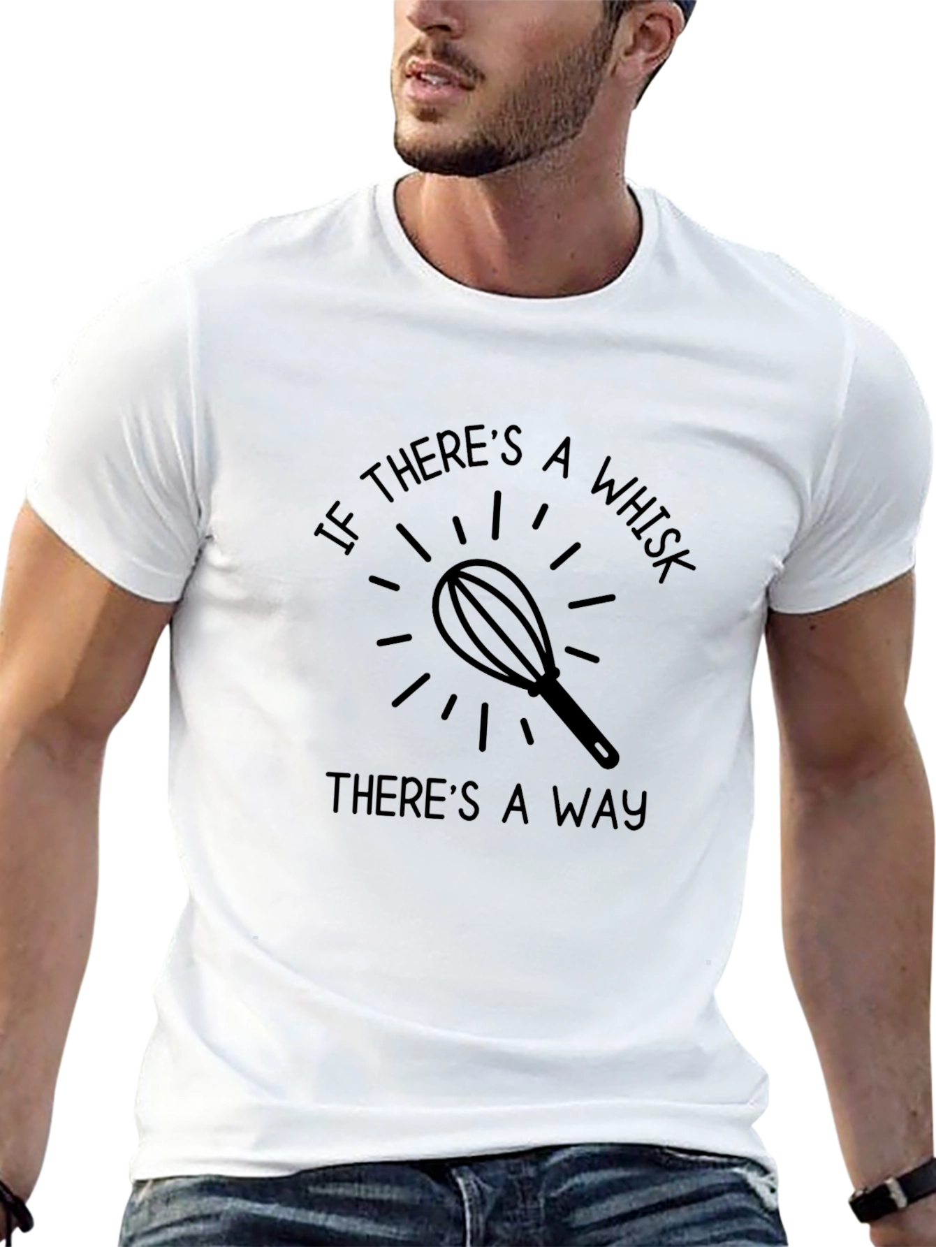 If Theres A Whisk Theres A Way T-Shirt