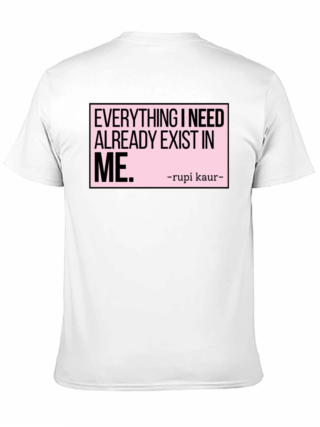 Inspirational Rupi Kaur Quote T-Shirt - Exist In Me