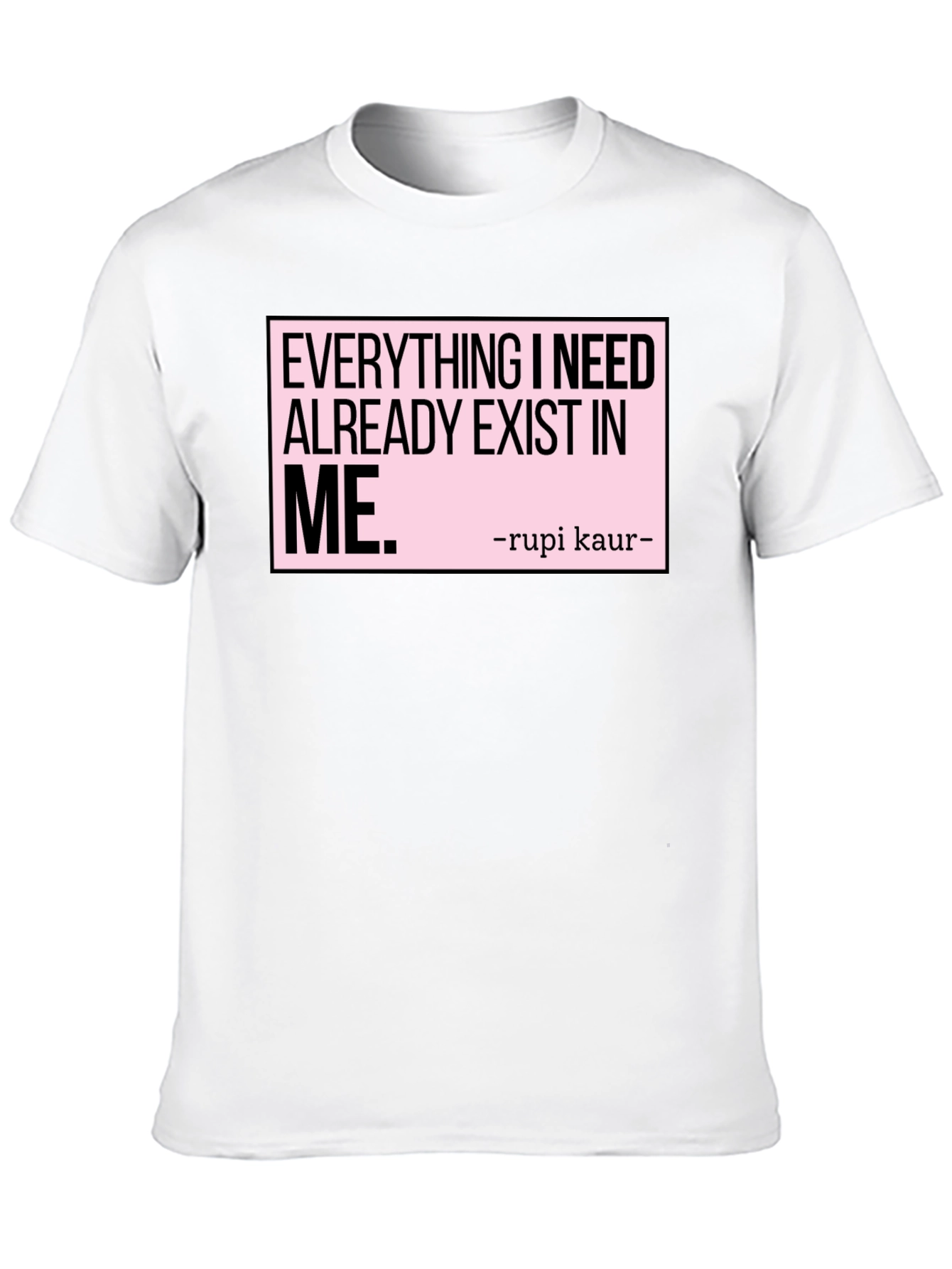 Inspirational Rupi Kaur Quote T-Shirt - Exist In Me