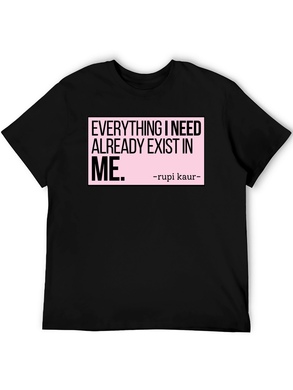 Inspirational Rupi Kaur Quote T-Shirt - Exist In Me