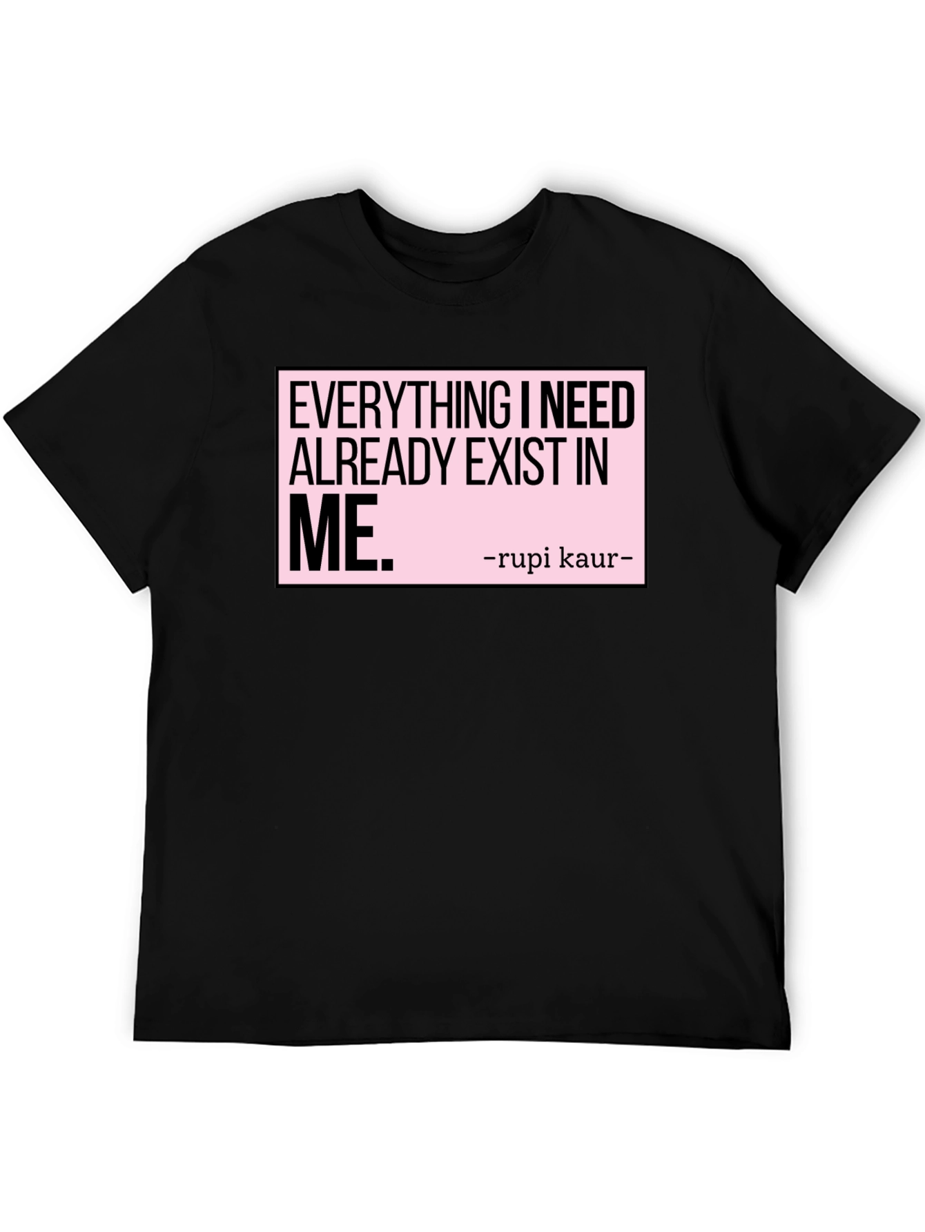 Inspirational Rupi Kaur Quote T-Shirt - Exist In Me