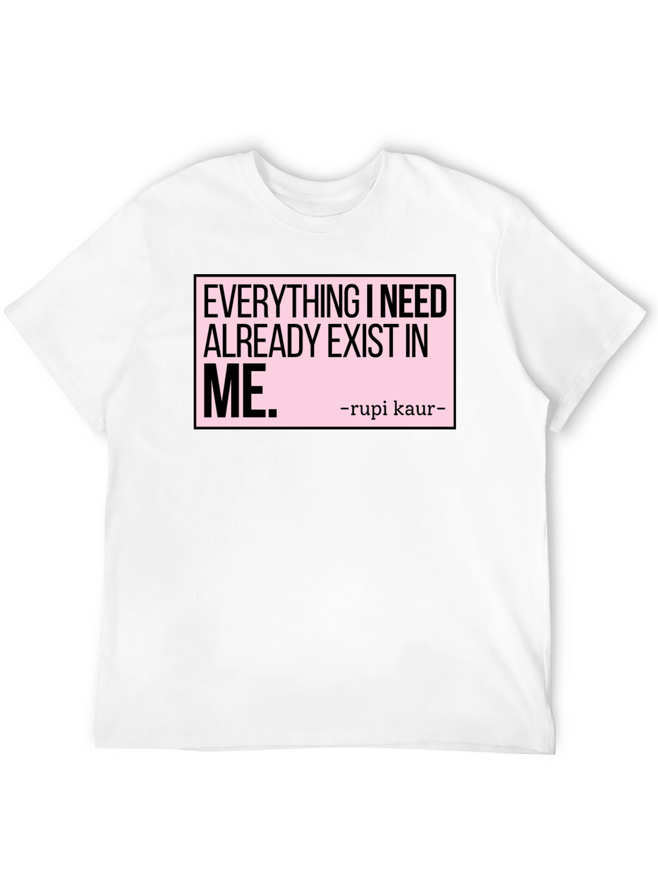 Inspirational Rupi Kaur Quote T-Shirt - Exist In Me