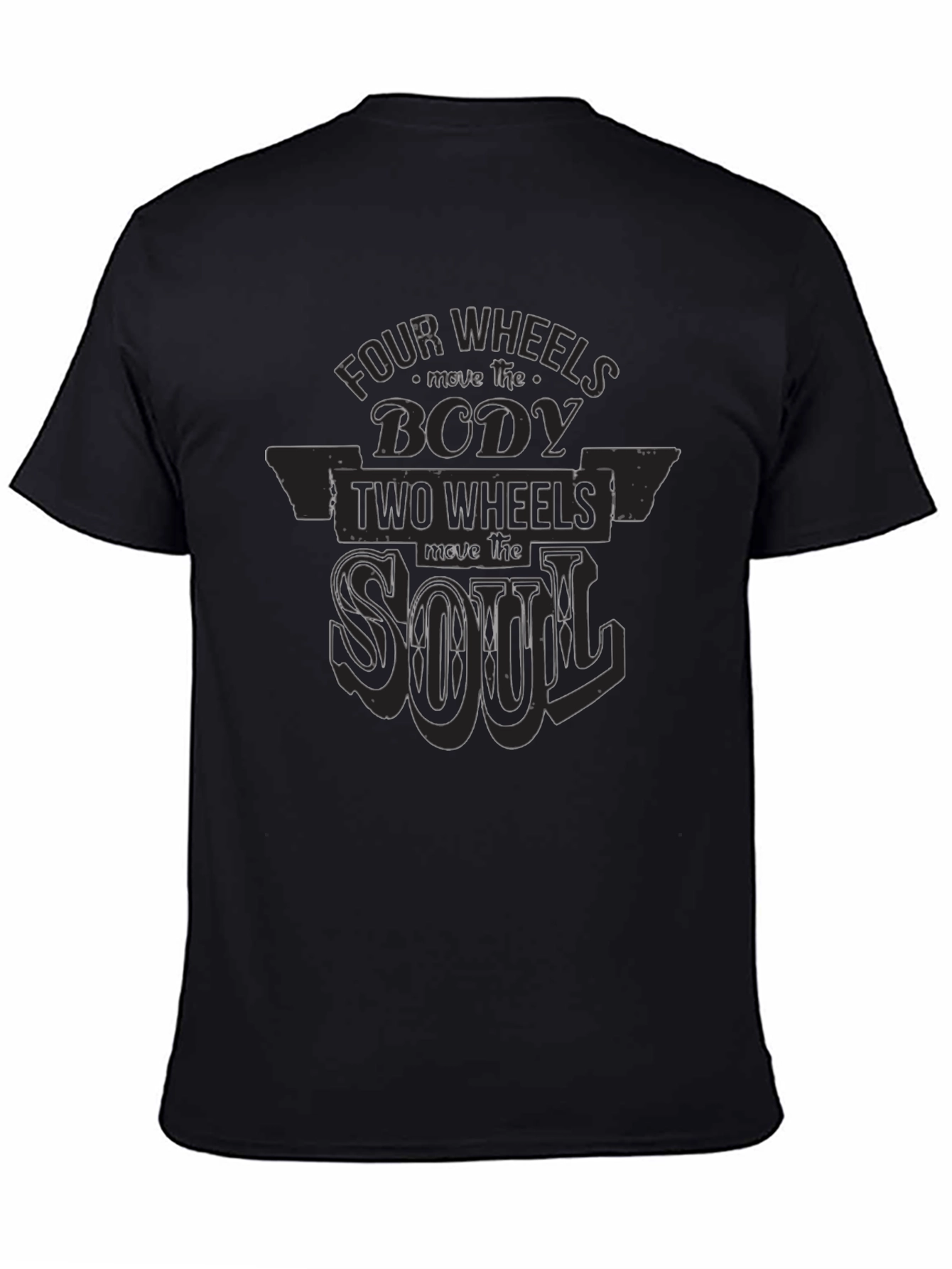 Four Wheels Move The Body T-Shirt