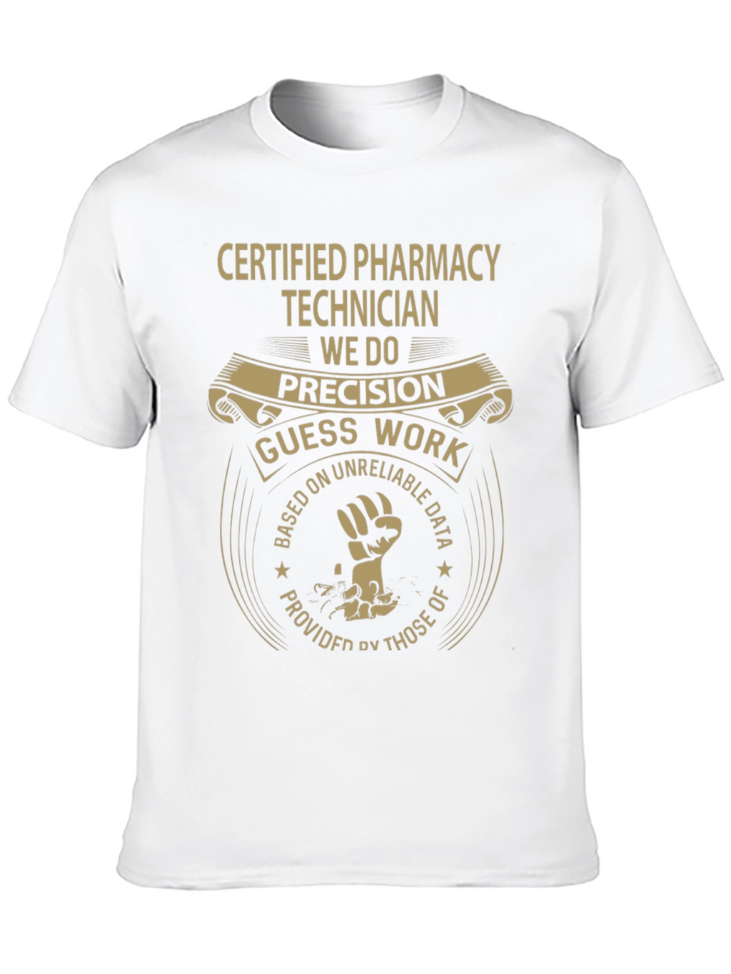 Pharmacy Technician T-Shirt - Precision vs. Guess Work