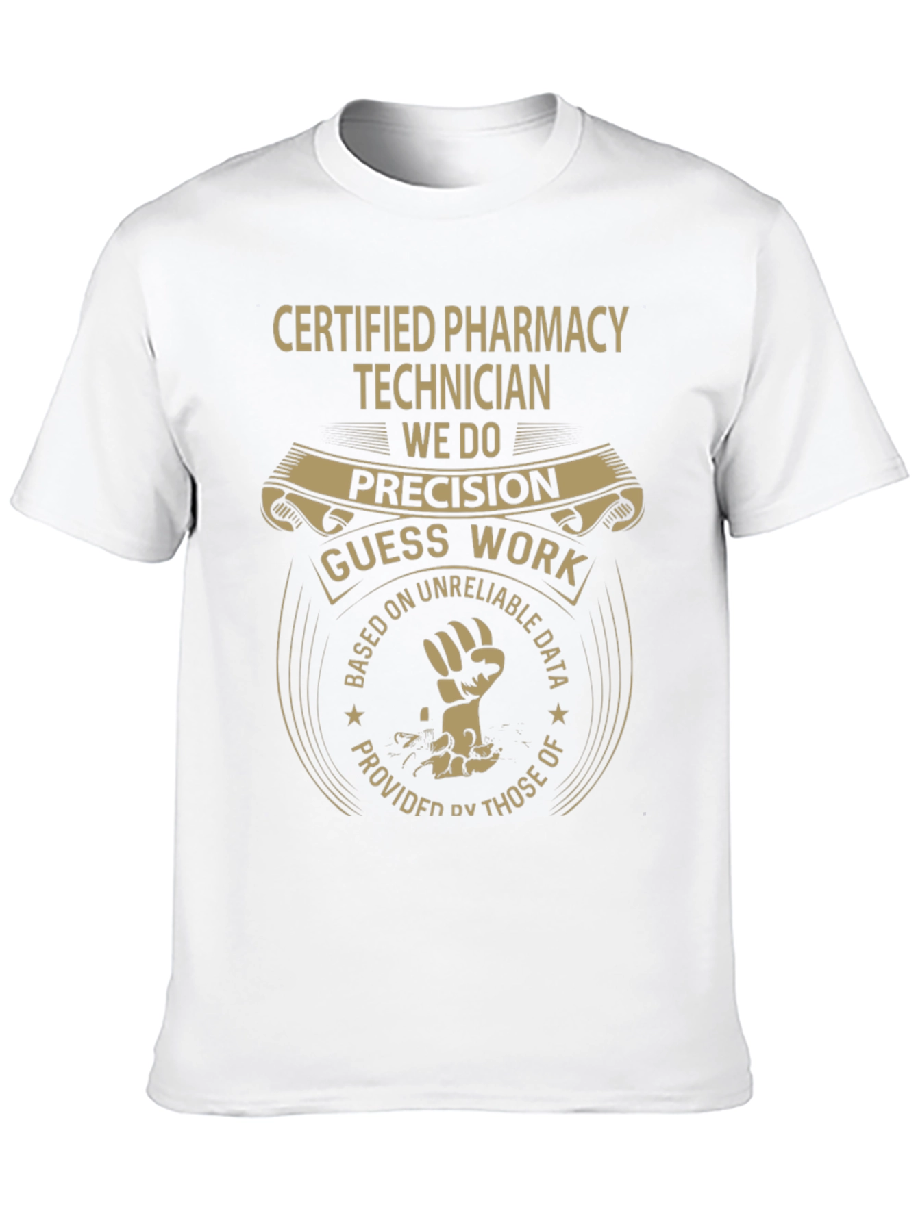 Pharmacy Technician T-Shirt - Precision vs. Guess Work