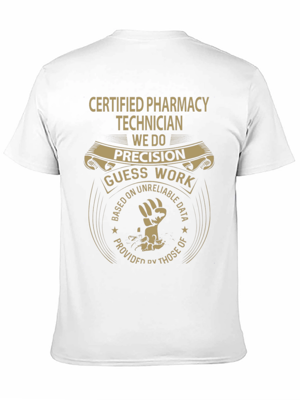 Pharmacy Technician T-Shirt - Precision vs. Guess Work