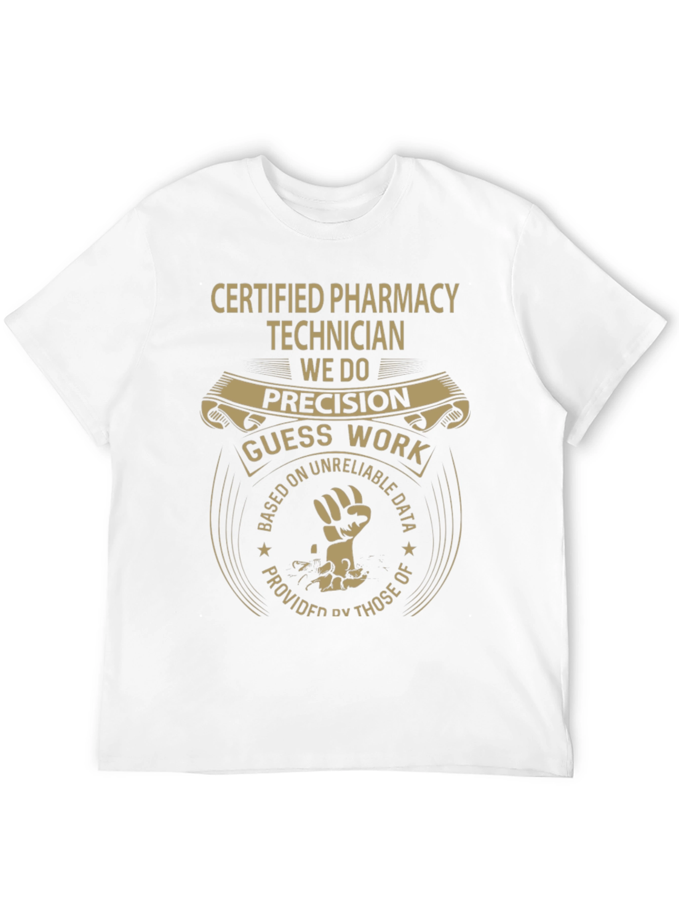Pharmacy Technician T-Shirt - Precision vs. Guess Work