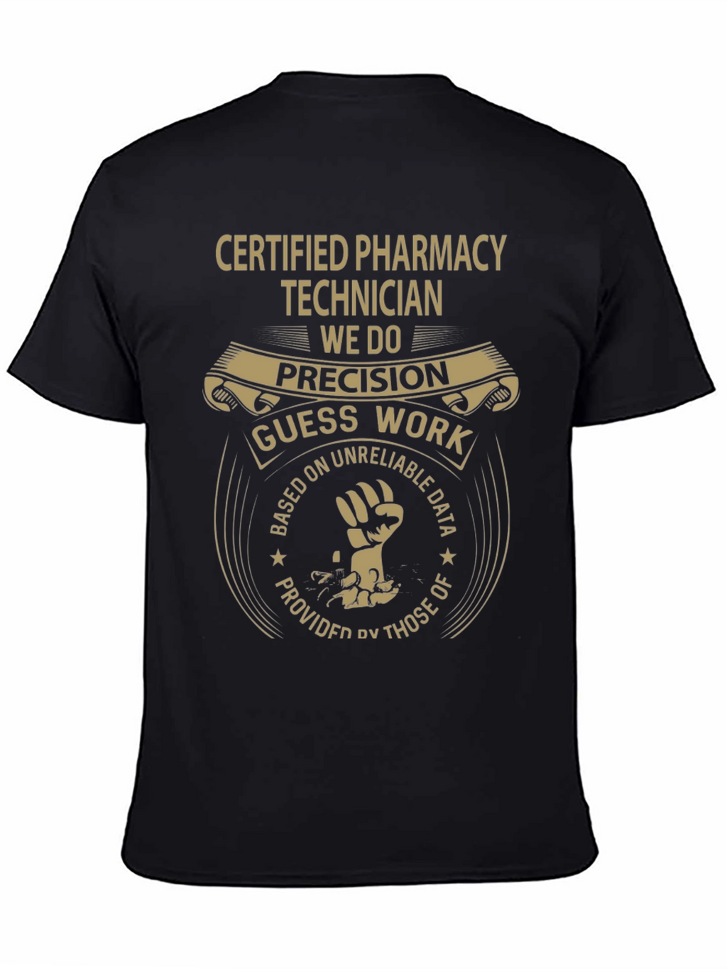 Pharmacy Technician T-Shirt - Precision vs. Guess Work