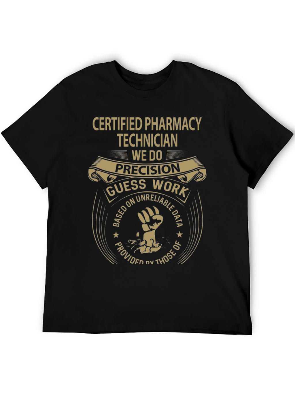 Pharmacy Technician T-Shirt - Precision vs. Guess Work