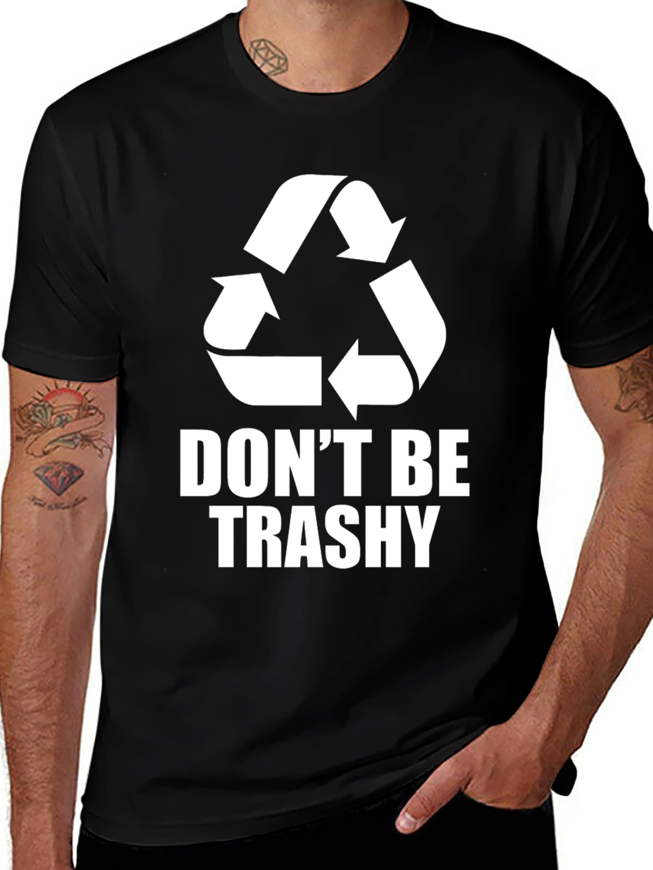 Dont Be Trashy T-Shirt