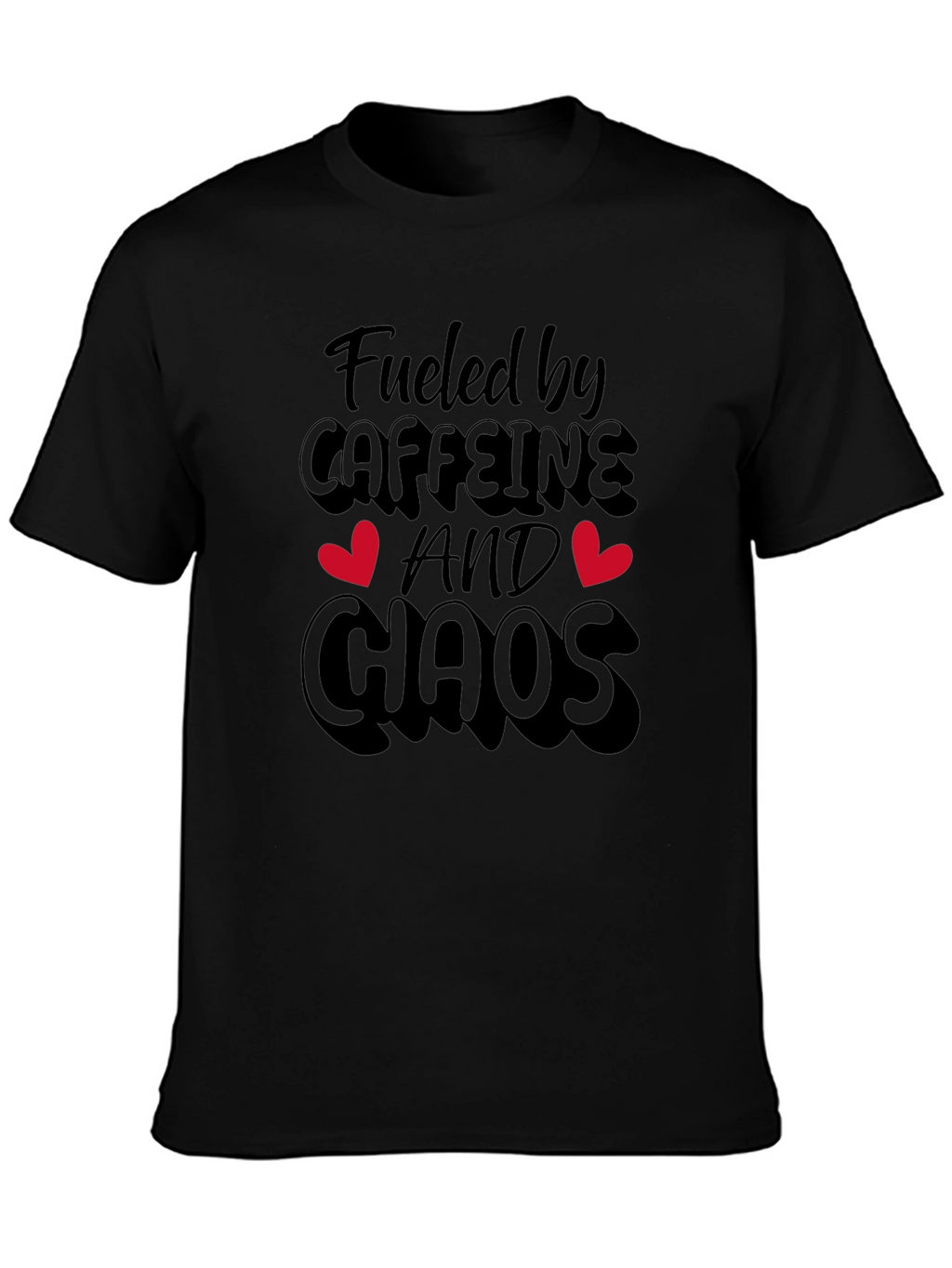 Fueled By Caffeine And Chaos Black T-Shirt