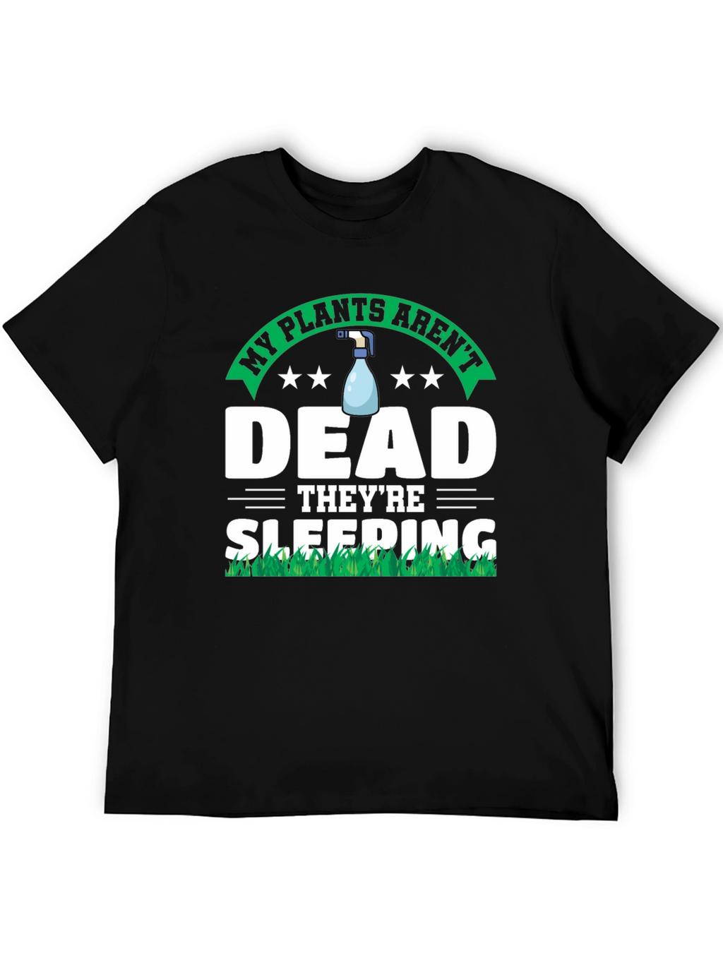 My Plants Arent Dead T-Shirt - Funny Gardening Tee