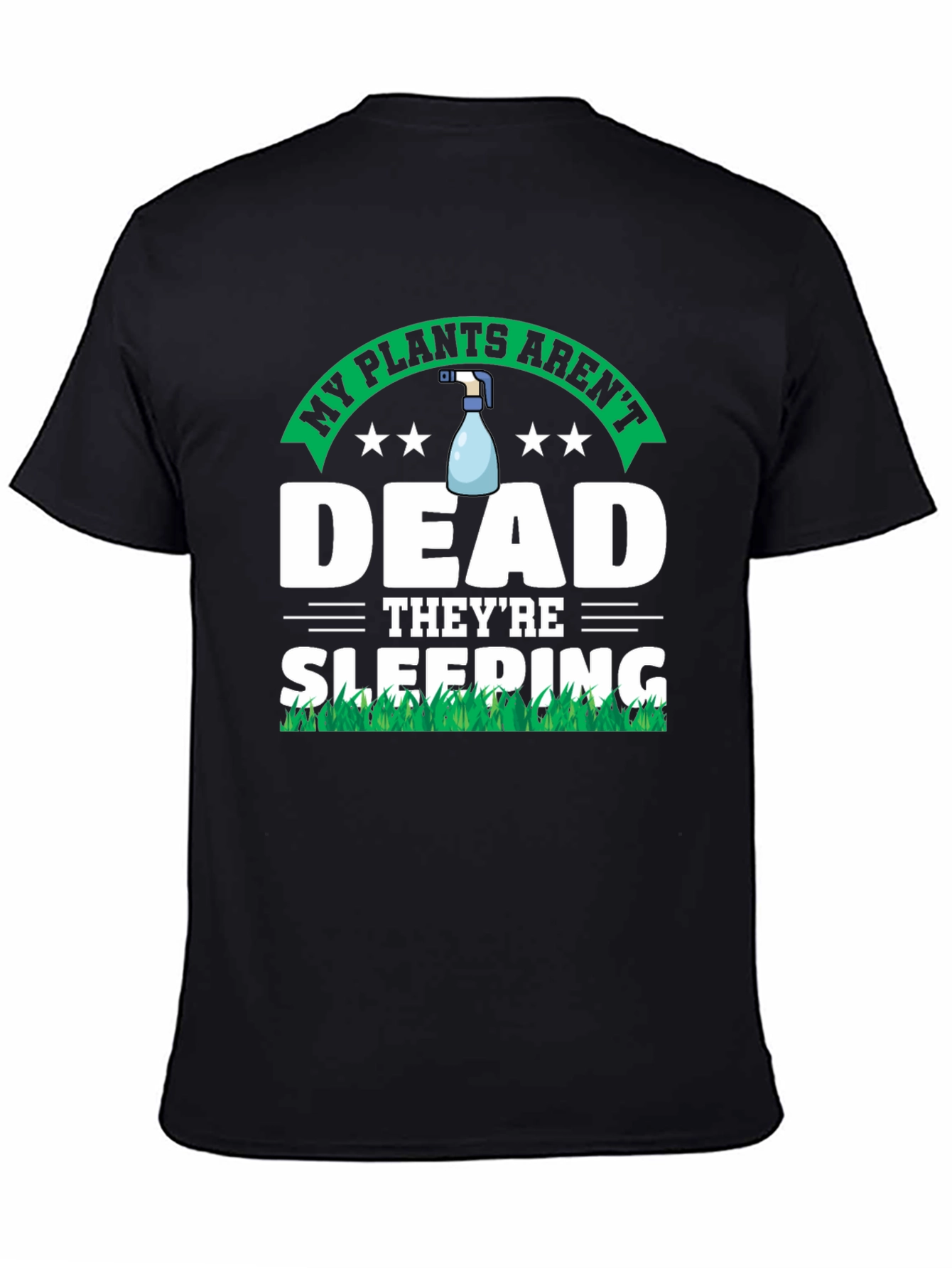 My Plants Arent Dead T-Shirt - Funny Gardening Tee