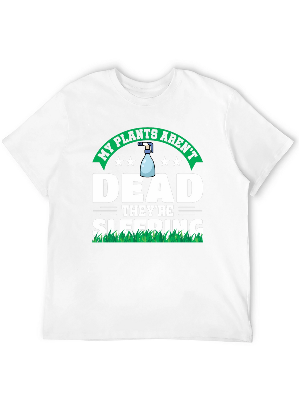 My Plants Arent Dead T-Shirt - Funny Gardening Tee