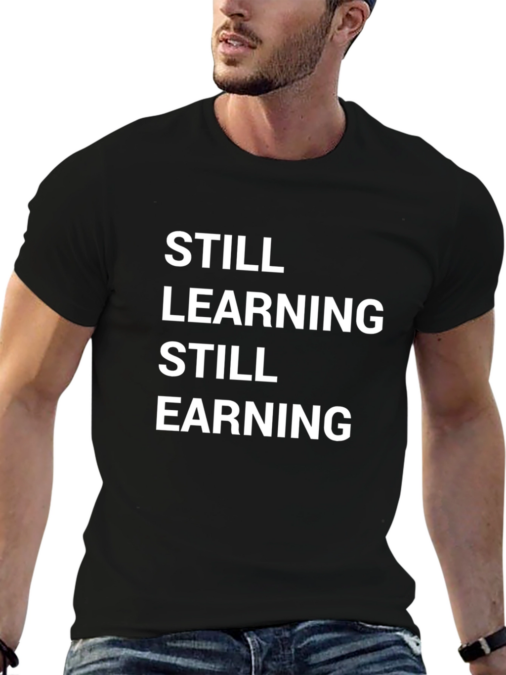 Still Learning Still Earning Graphic T-Shirt