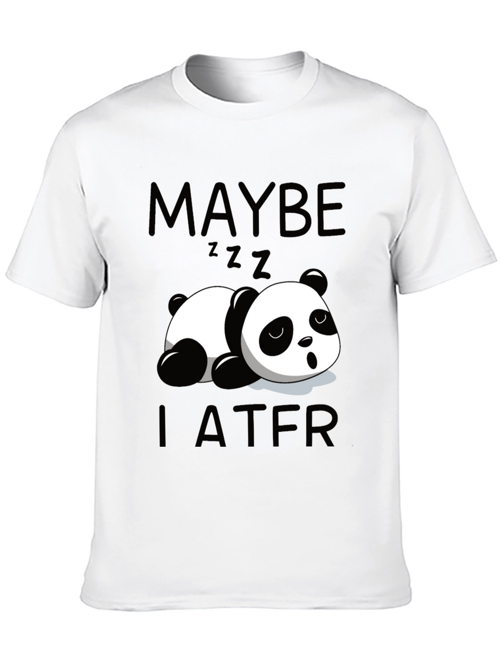 Maybe Later Panda Tee