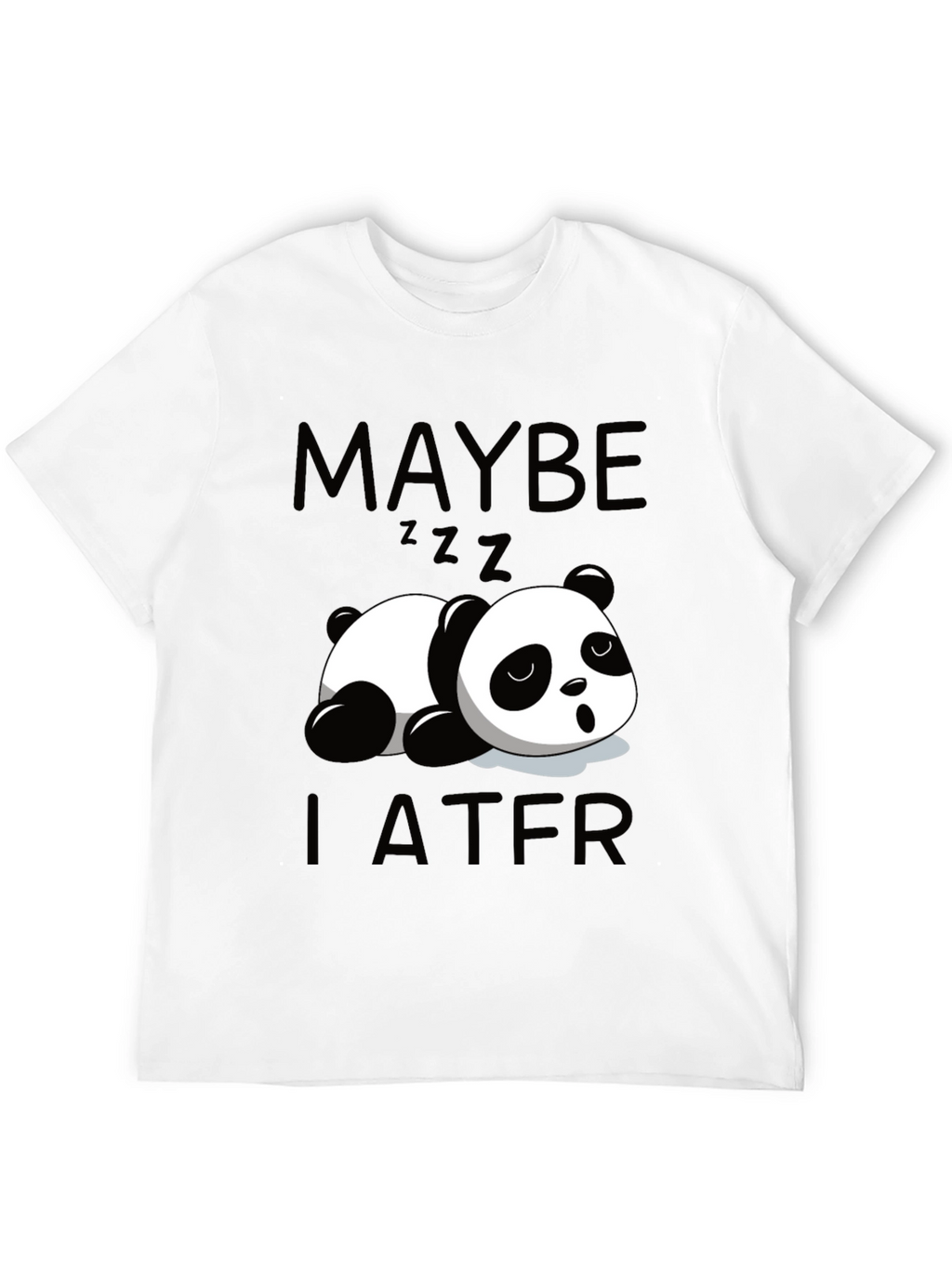 Maybe Later Panda Tee