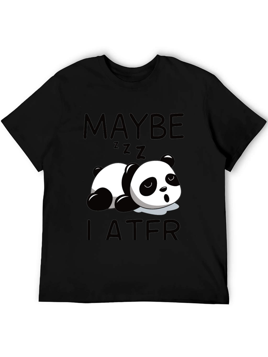 Maybe Later Panda Tee