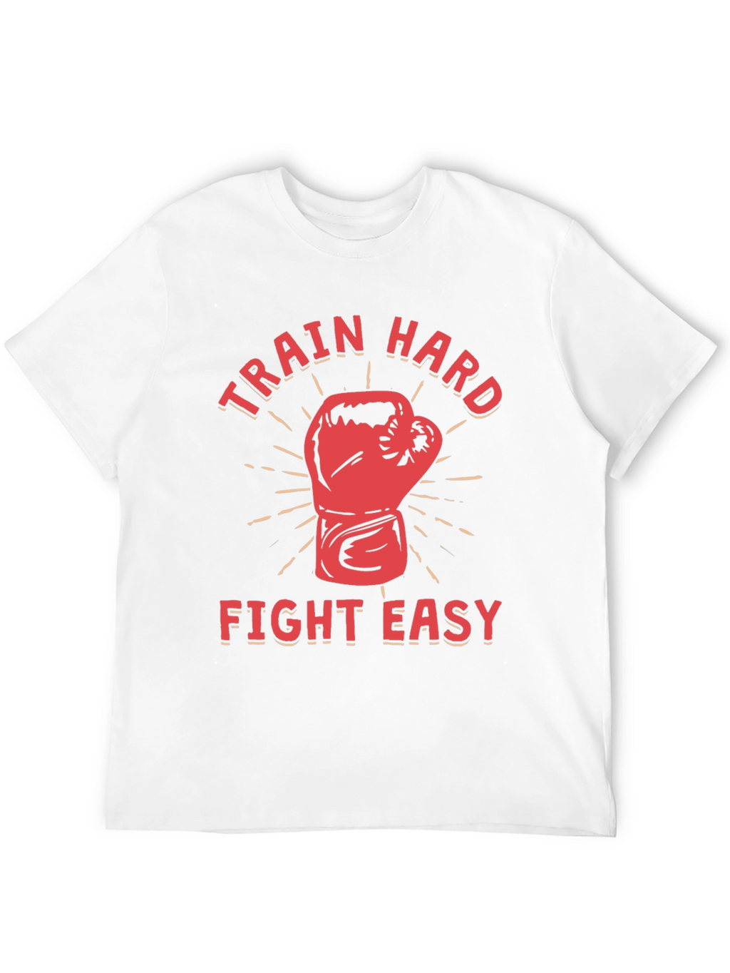 Train Hard Fight Easy Graphic T-Shirt