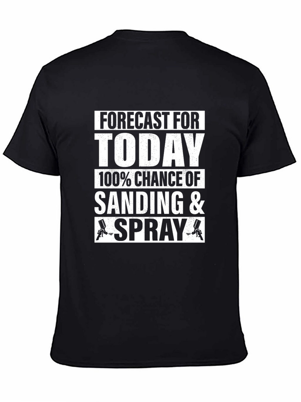 Sanding & Spray T-Shirt - Painters Forecast Today