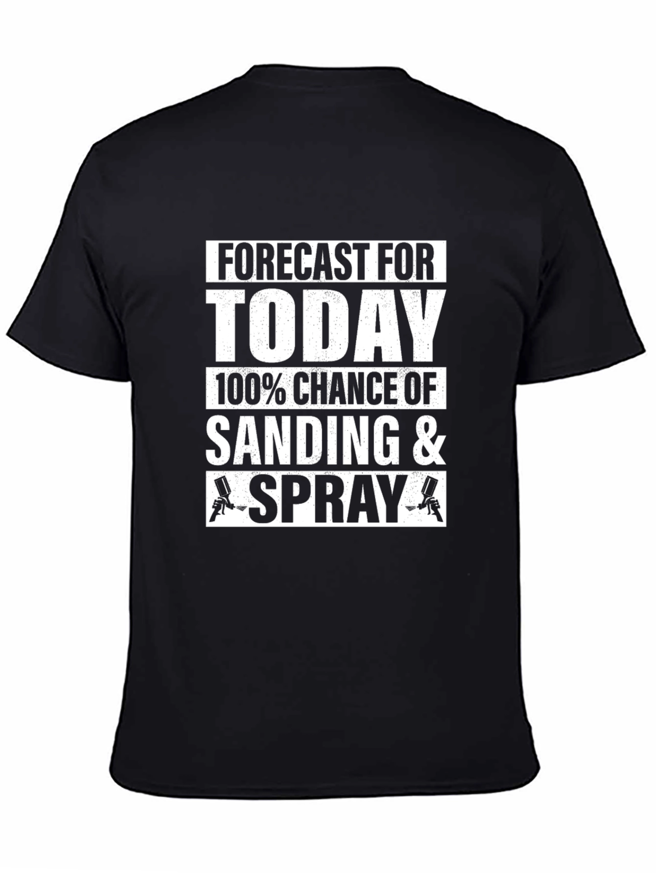 Sanding & Spray T-Shirt - Painters Forecast Today