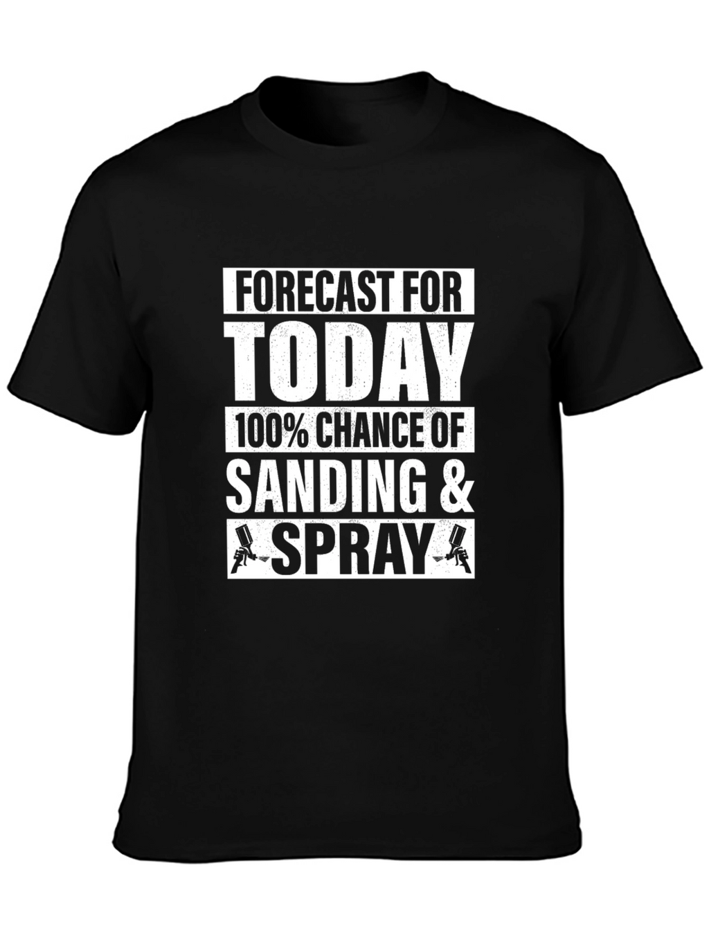 Sanding & Spray T-Shirt - Painters Forecast Today