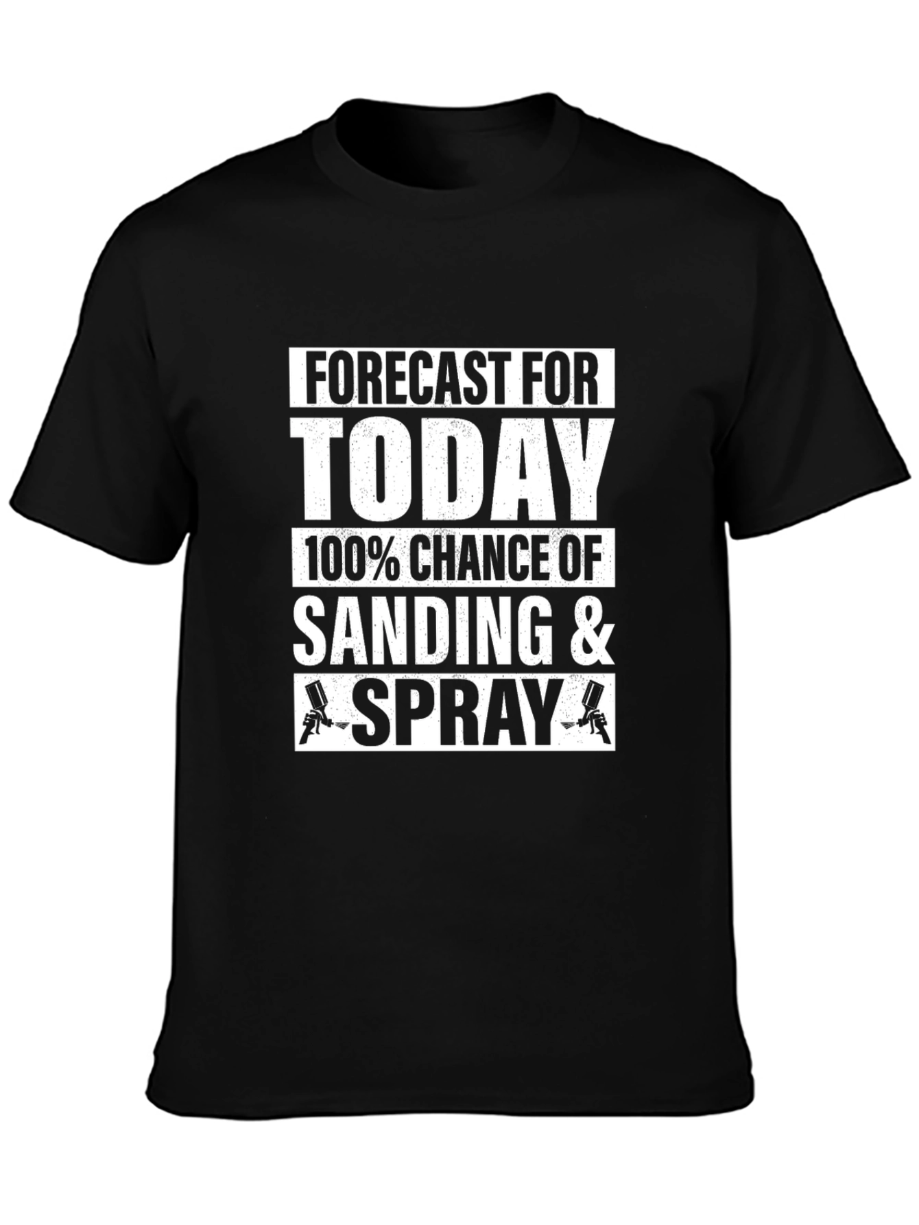 Sanding & Spray T-Shirt - Painters Forecast Today