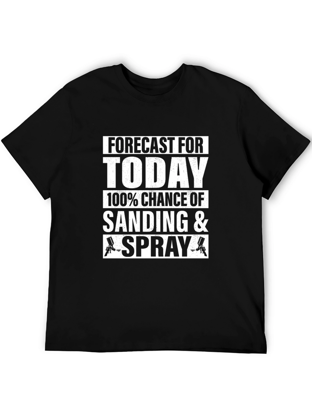 Sanding & Spray T-Shirt - Painters Forecast Today