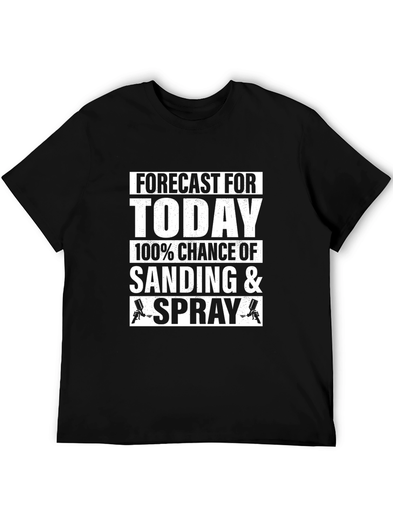 Sanding & Spray T-Shirt - Painters Forecast Today