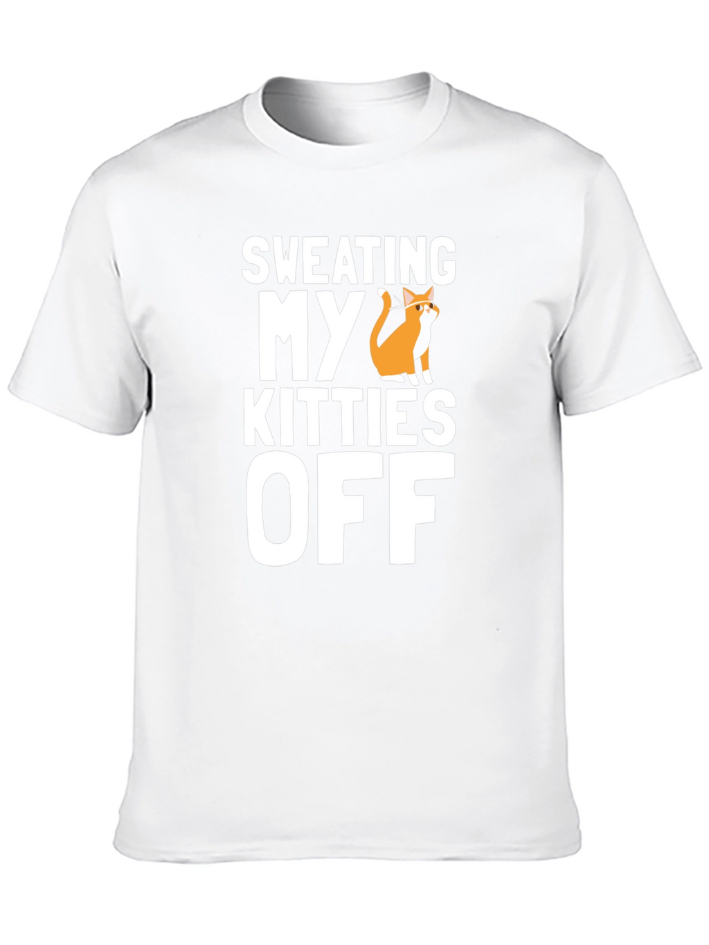 Sweating My Kitties Off T-Shirt