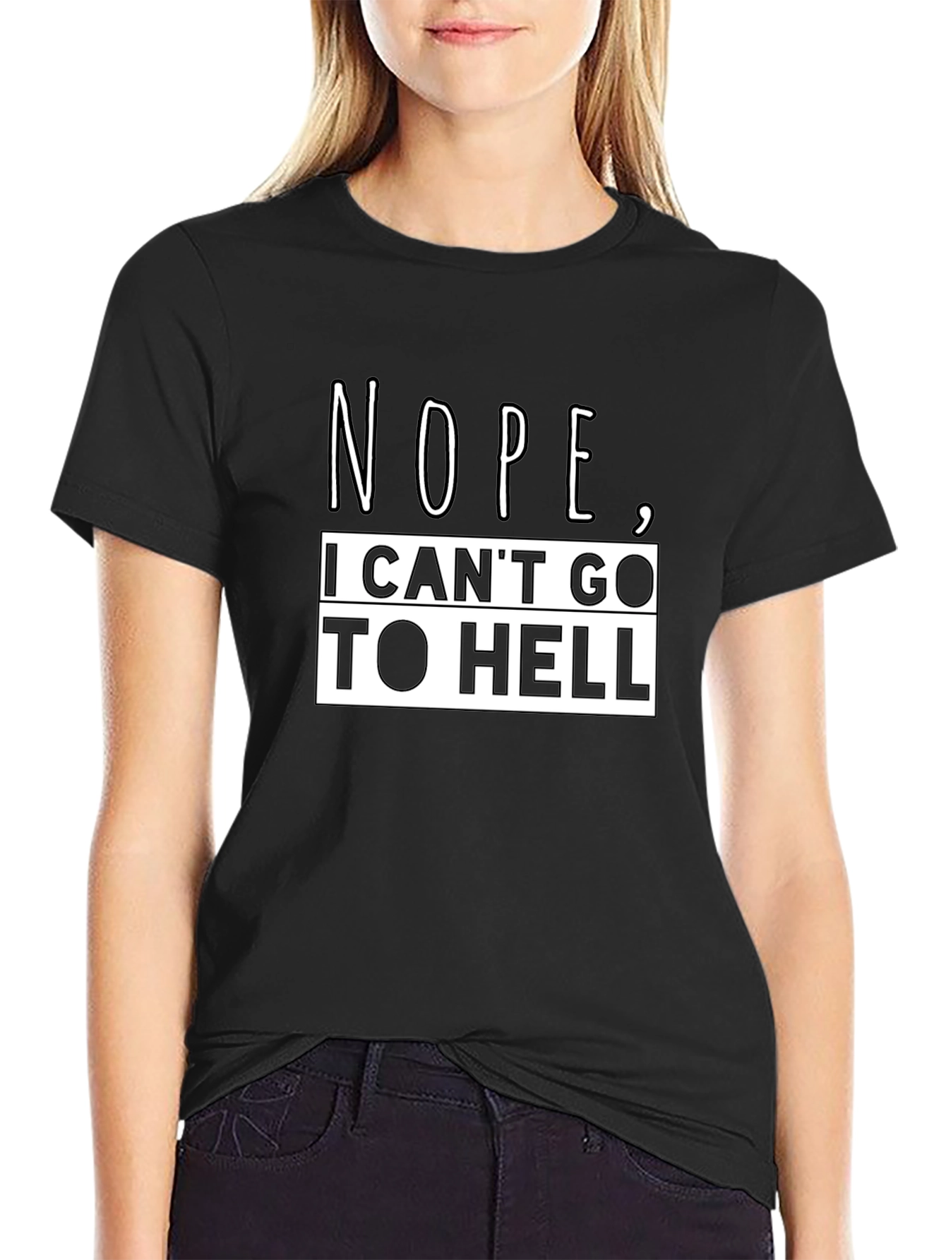 Nope I Cant Go To Hell Funny Graphic T-Shirt