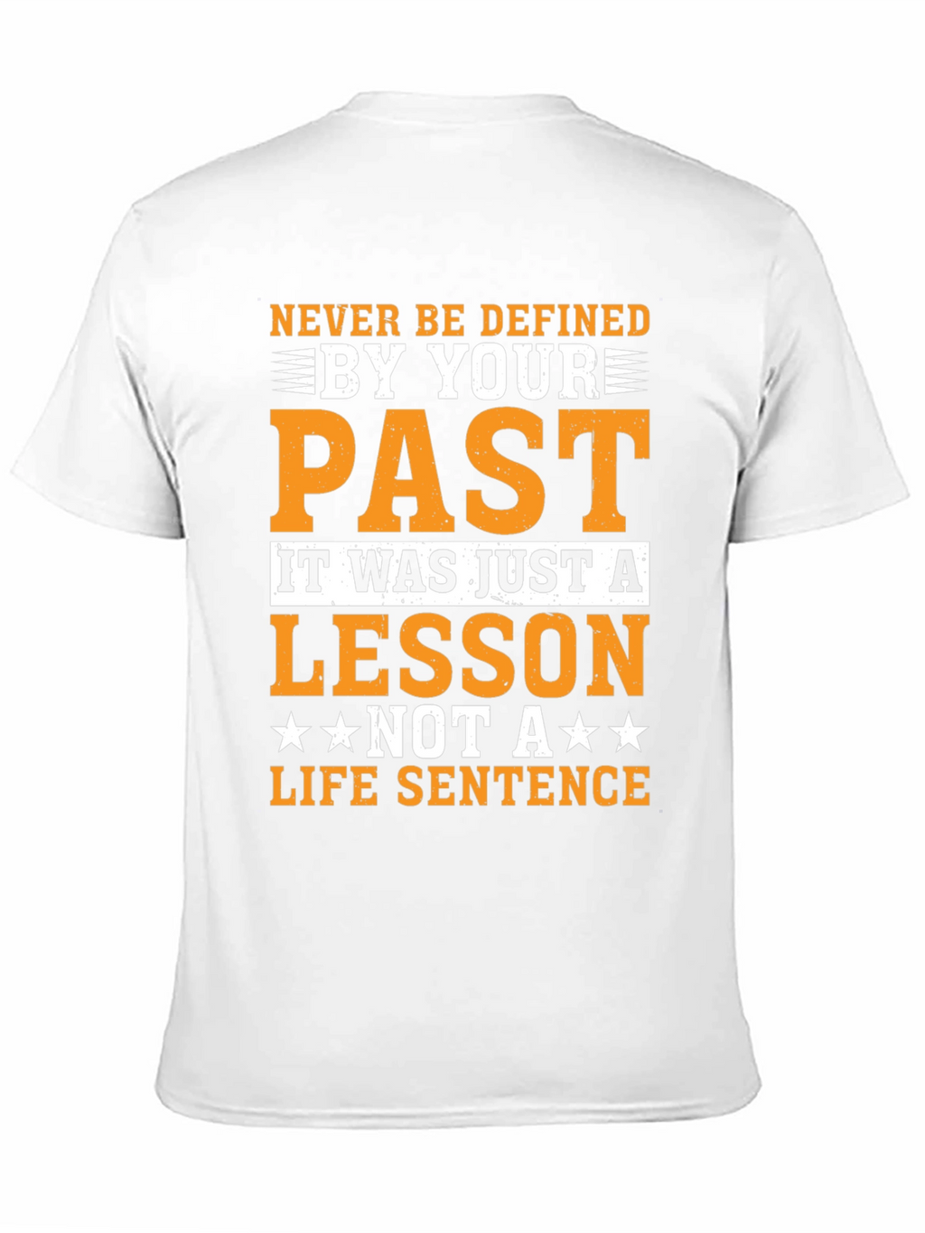 Motivational T-Shirt: Never Be Defined By Your Past