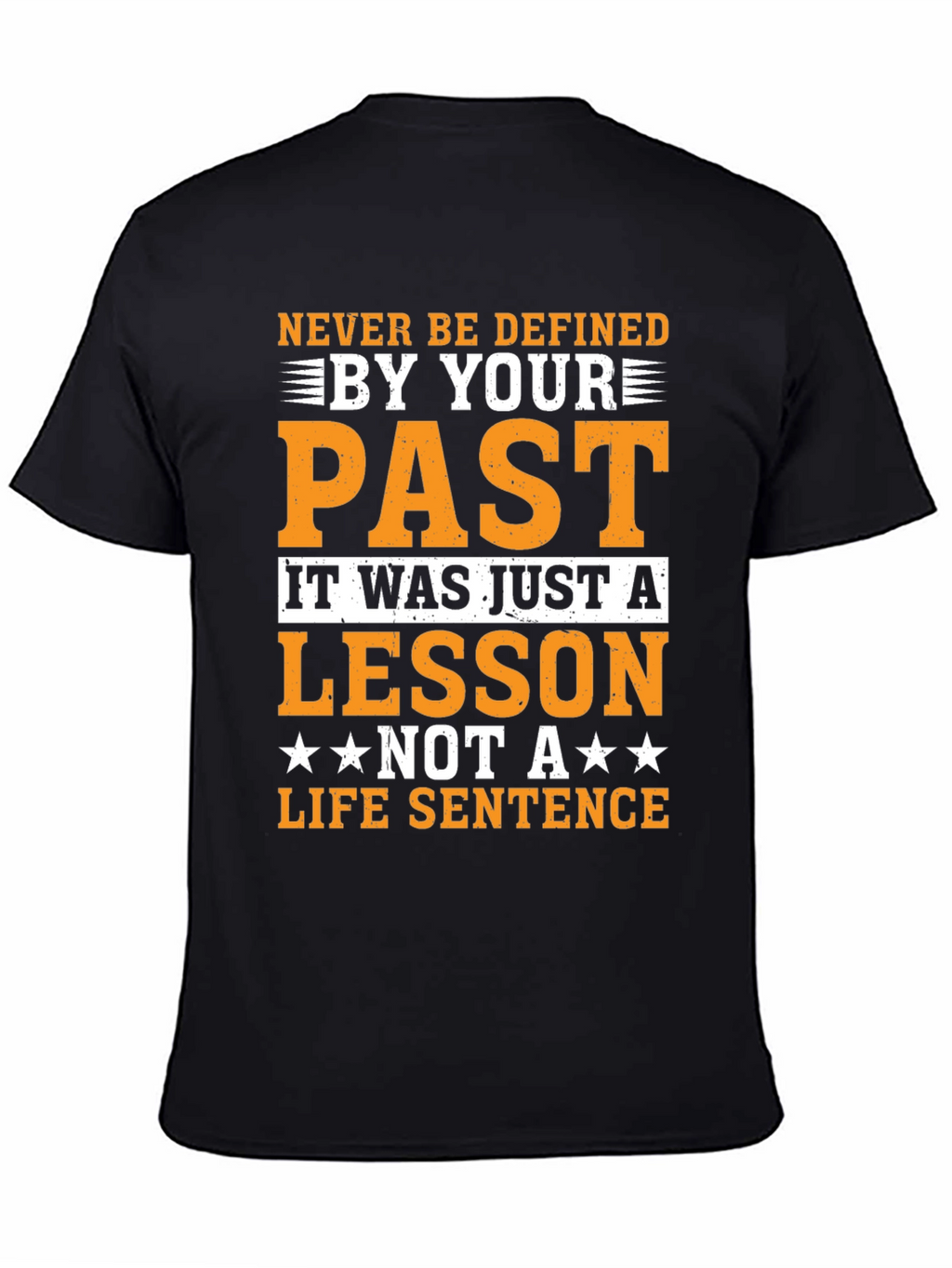 Motivational T-Shirt: Never Be Defined By Your Past