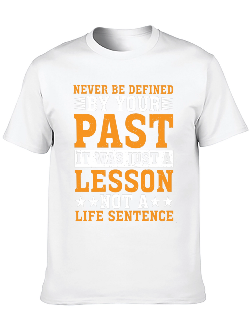 Motivational T-Shirt: Never Be Defined By Your Past