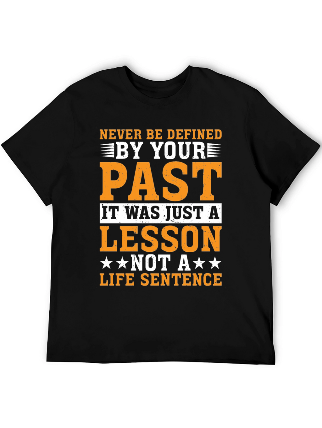 Motivational T-Shirt: Never Be Defined By Your Past