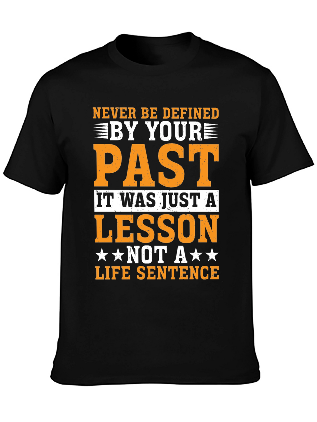 Motivational T-Shirt: Never Be Defined By Your Past