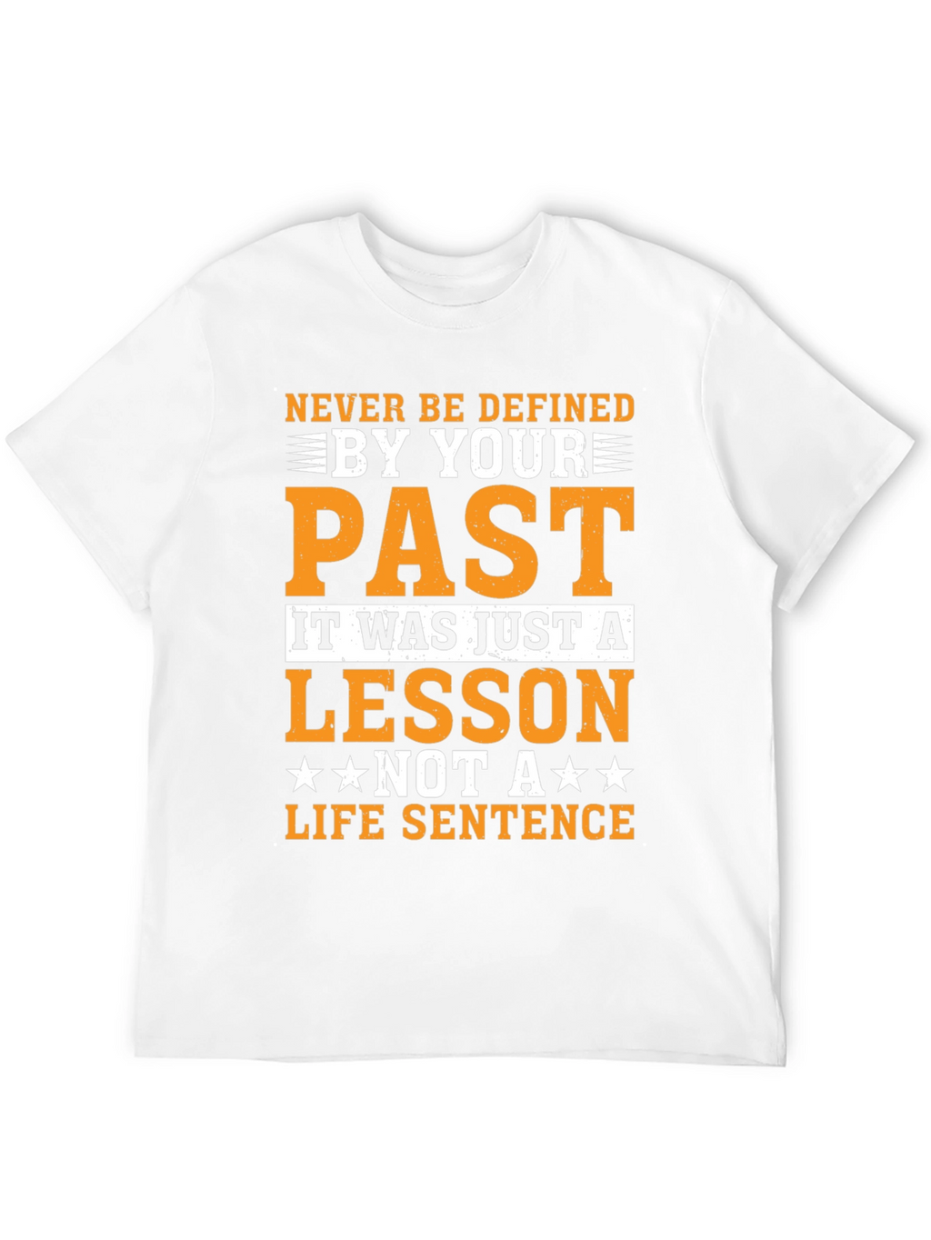 Motivational T-Shirt: Never Be Defined By Your Past