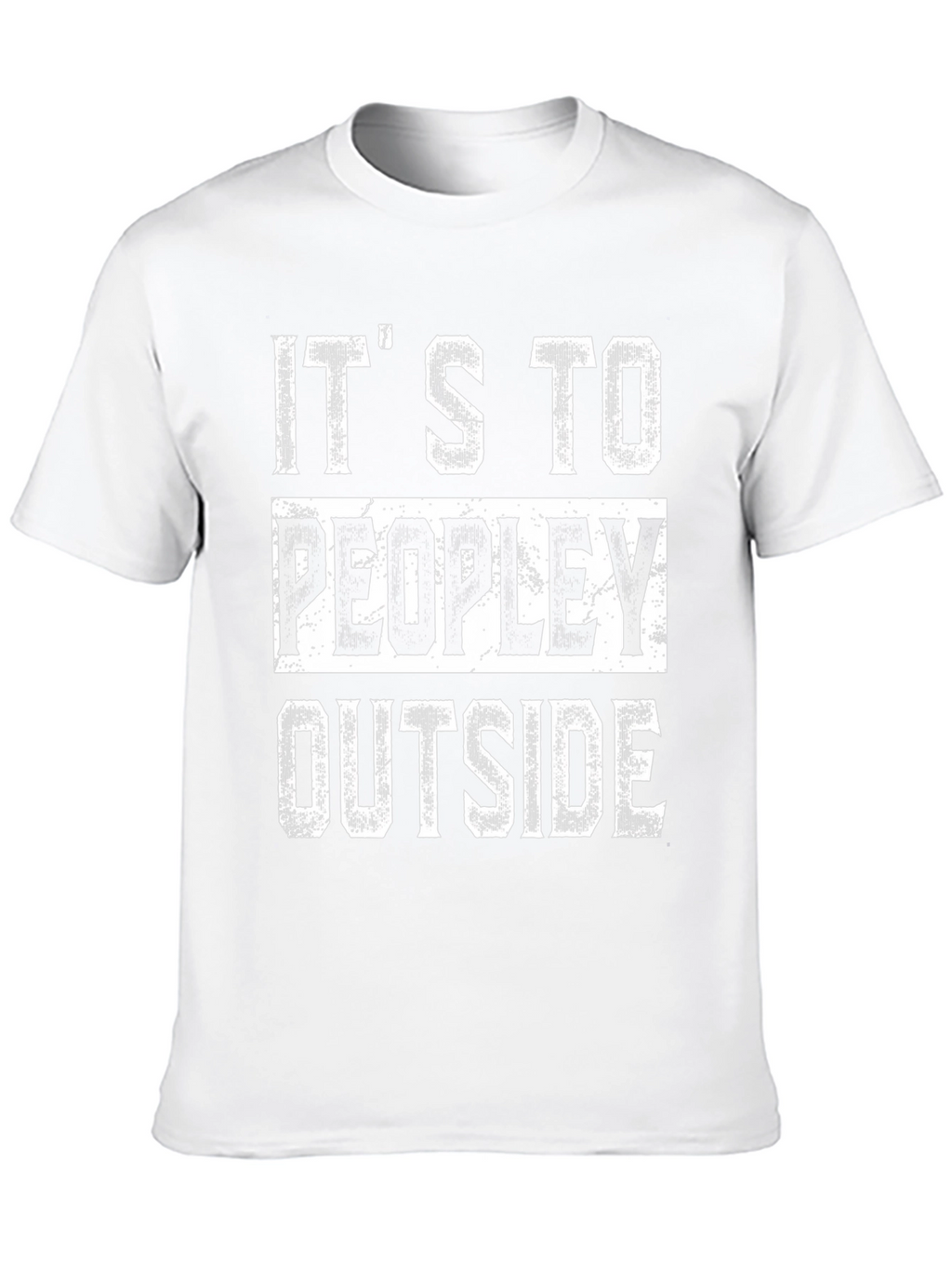 Its To Peopley Outside T-Shirt - Unisex