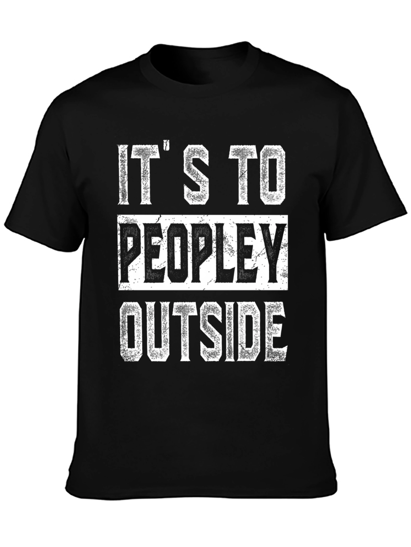 Its To Peopley Outside T-Shirt - Unisex