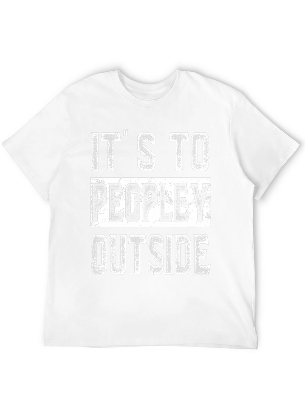 Its To Peopley Outside T-Shirt - Unisex