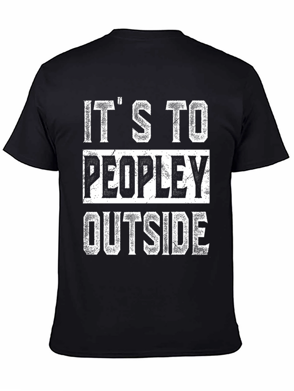 Its To Peopley Outside T-Shirt - Unisex