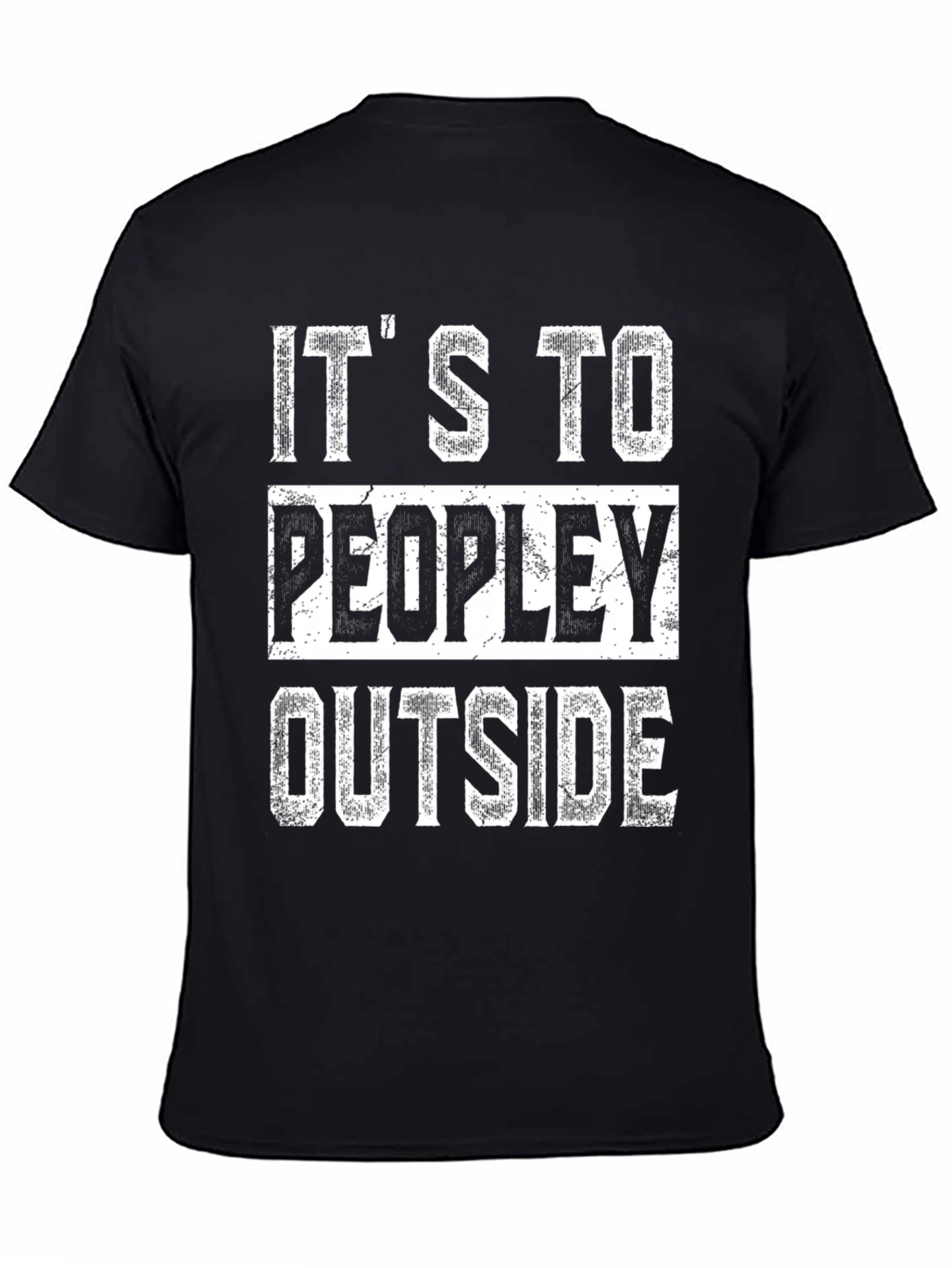Its To Peopley Outside T-Shirt - Unisex