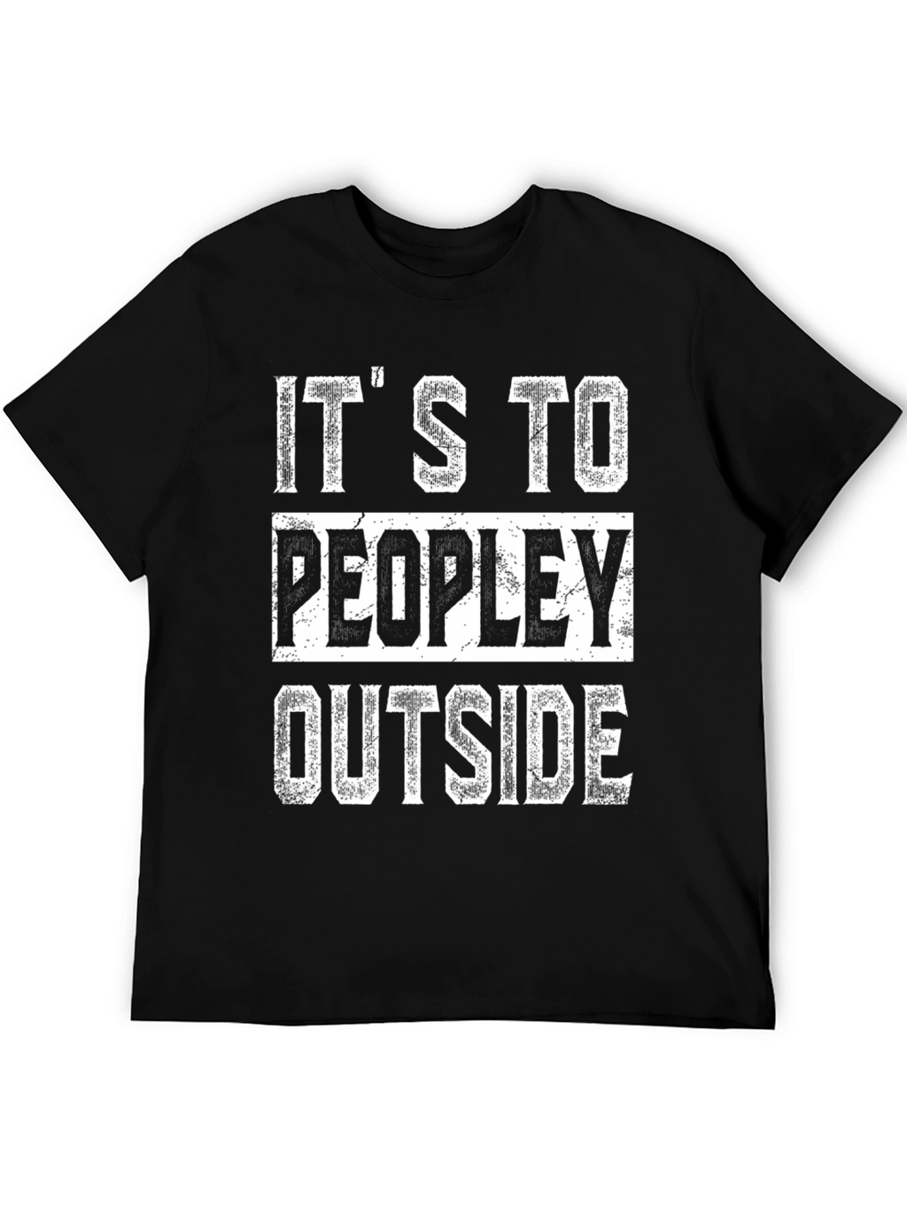 Its To Peopley Outside T-Shirt - Unisex