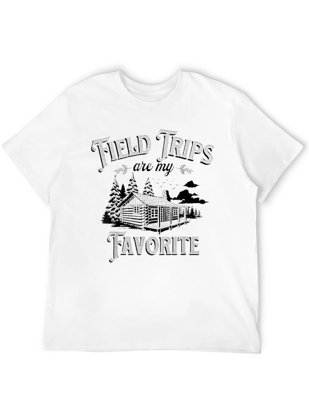 Field Trips are My Favorite T-Shirt