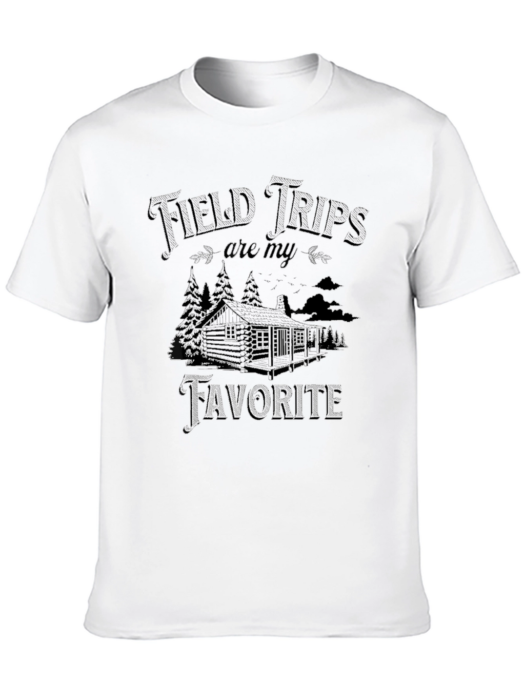Field Trips are My Favorite T-Shirt